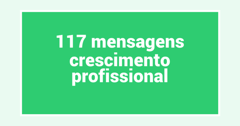 117  mensagens crescimento profissional