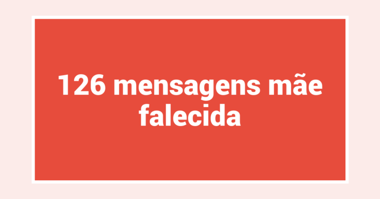 126  mensagens mãe falecida
