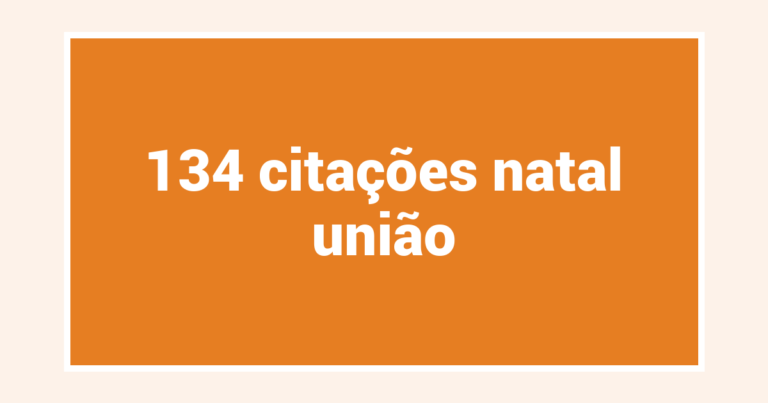 134  citações natal união