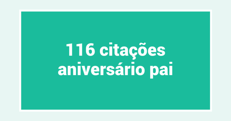 116  citações aniversário pai