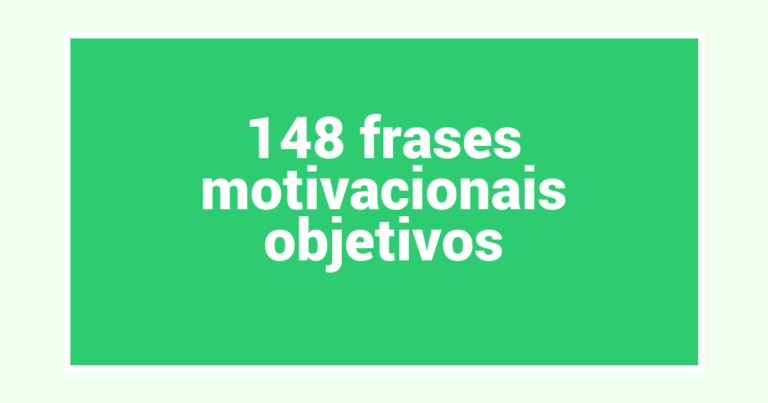 148  frases motivacionais objetivos