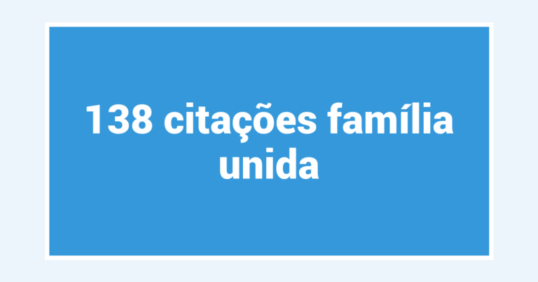138  citações família unida