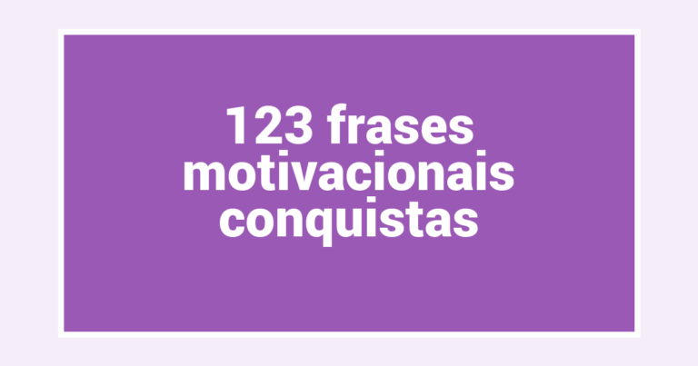 123  frases motivacionais conquistas