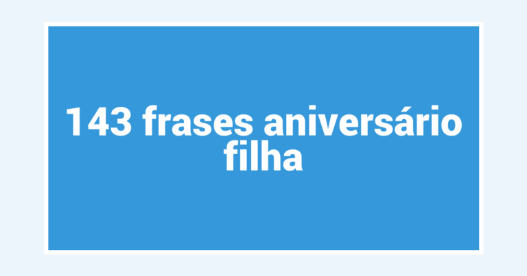 143  frases aniversário filha