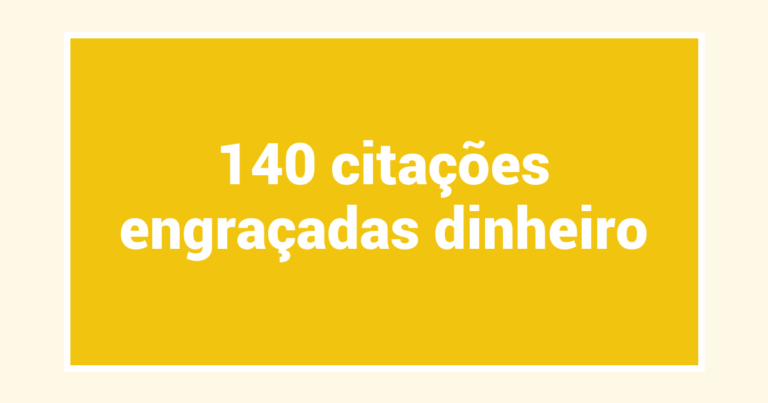 140  citações engraçadas dinheiro