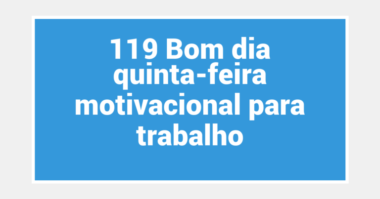 119 Bom dia quinta-feira motivacional para trabalho