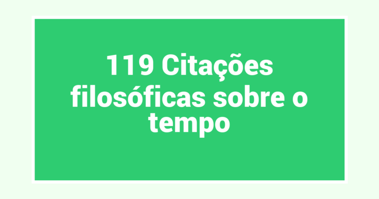 119 Citações filosóficas sobre o tempo