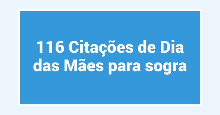 116 Citações de Dia das Mães para sogra