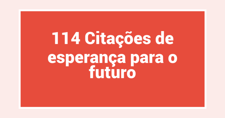 114 Citações de esperança para o futuro