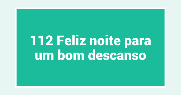 112 Feliz noite para um bom descanso