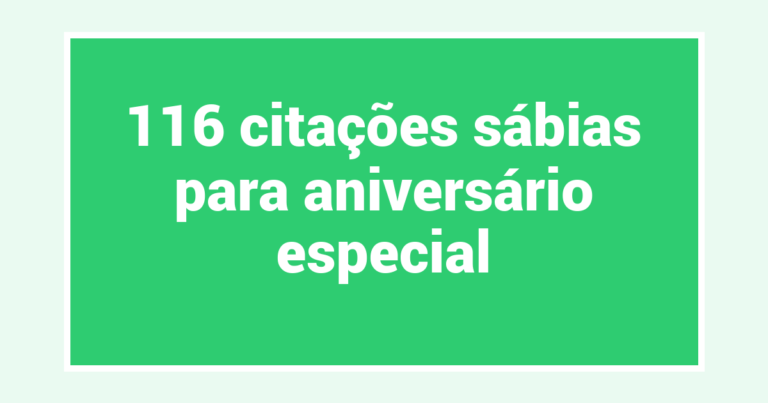 116 citações sábias para aniversário especial