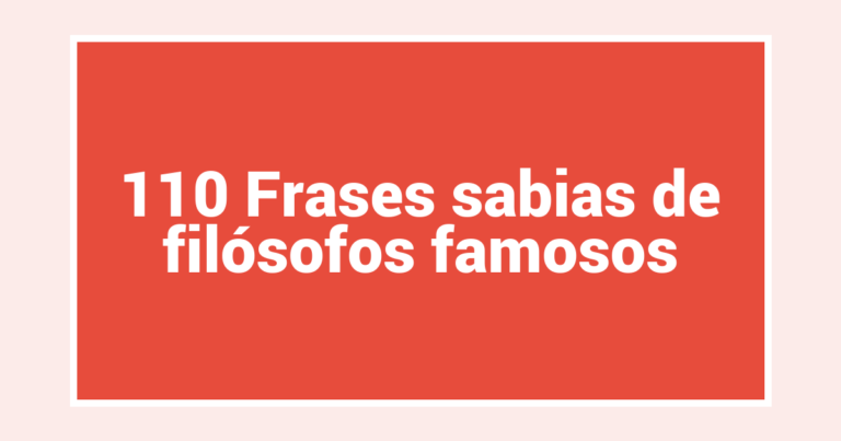 110 Frases sabias de filósofos famosos