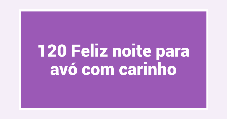 120 Feliz noite para avó com carinho