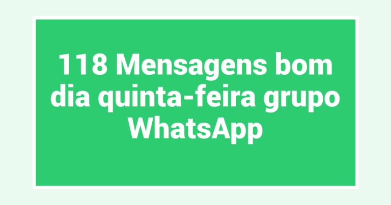 118 Mensagens bom dia quinta-feira grupo WhatsApp