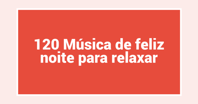 120 Música de feliz noite para relaxar