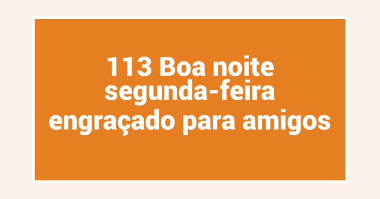 113 Boa noite segunda-feira engraçado para amigos