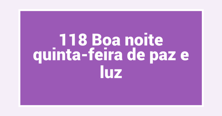 118 Boa noite quinta-feira de paz e luz