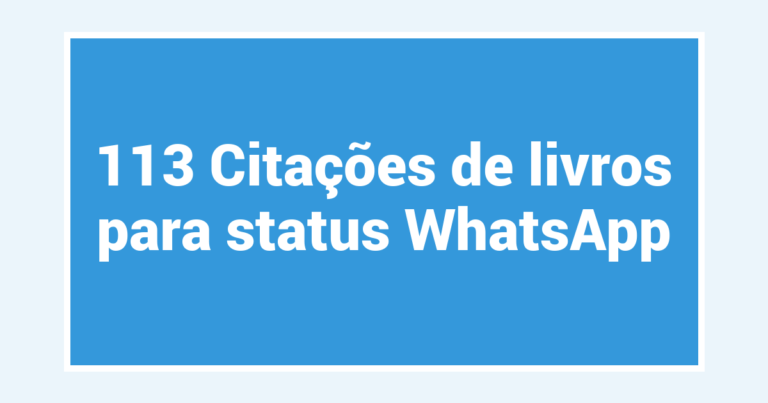 113 Citações de livros para status WhatsApp