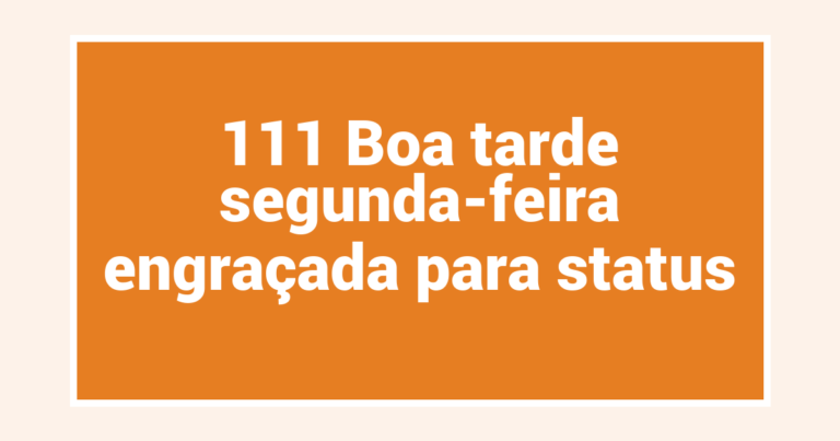 111 Boa tarde segunda-feira engraçada para status