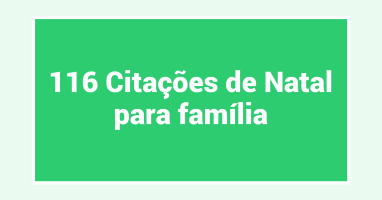 116 Citações de Natal para família
