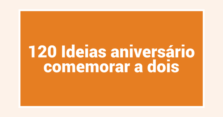 120 Ideias aniversário comemorar a dois