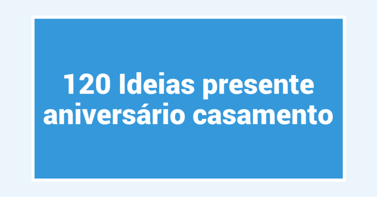 120 Ideias presente aniversário casamento