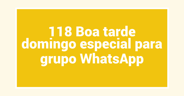 118 Boa tarde domingo especial para grupo WhatsApp