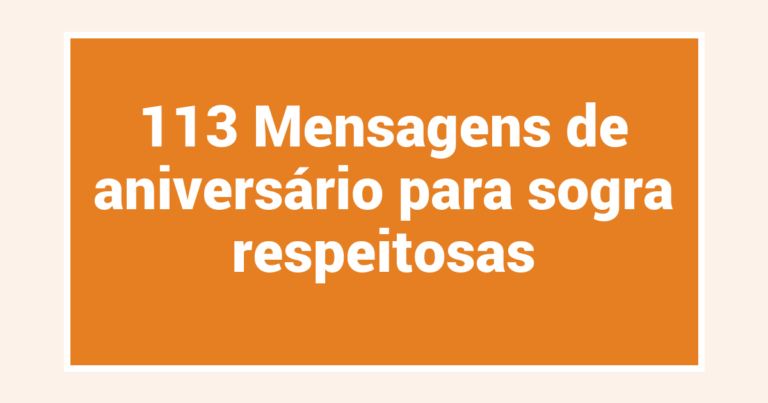 113 Mensagens de aniversário para sogra respeitosas