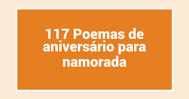 117 Poemas de aniversário para namorada