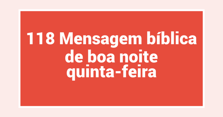 118 Mensagem bíblica de boa noite quinta-feira