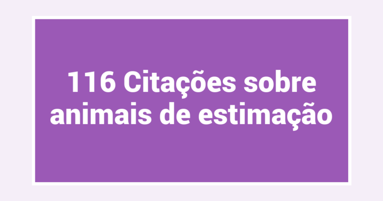 116 Citações sobre animais de estimação