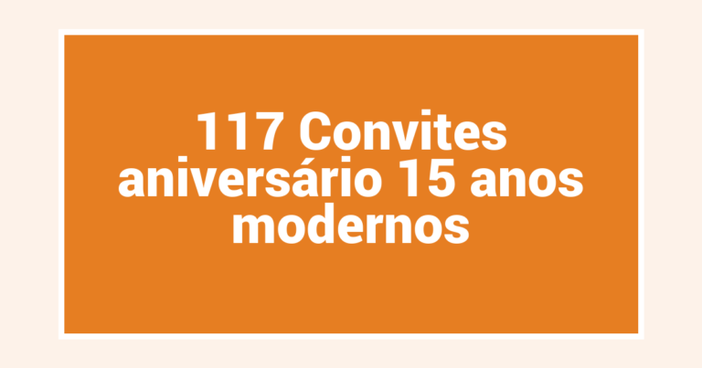 117 Convites aniversário 15 anos modernos