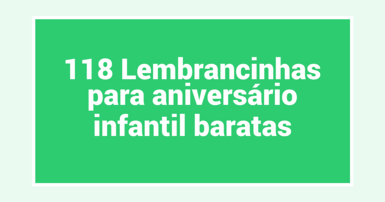 118 Lembrancinhas para aniversário infantil baratas