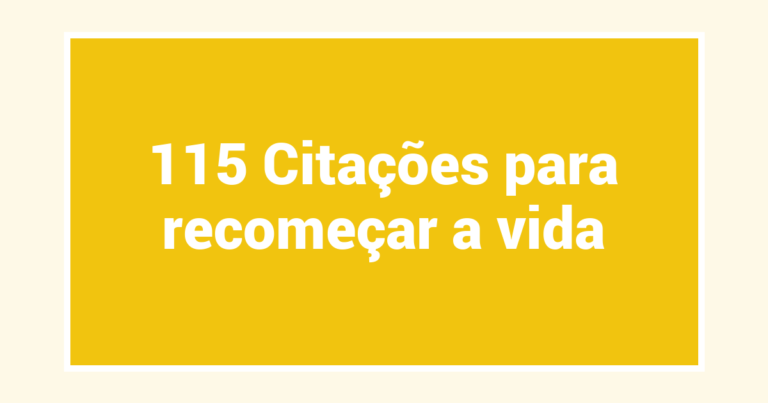 115 Citações para recomeçar a vida
