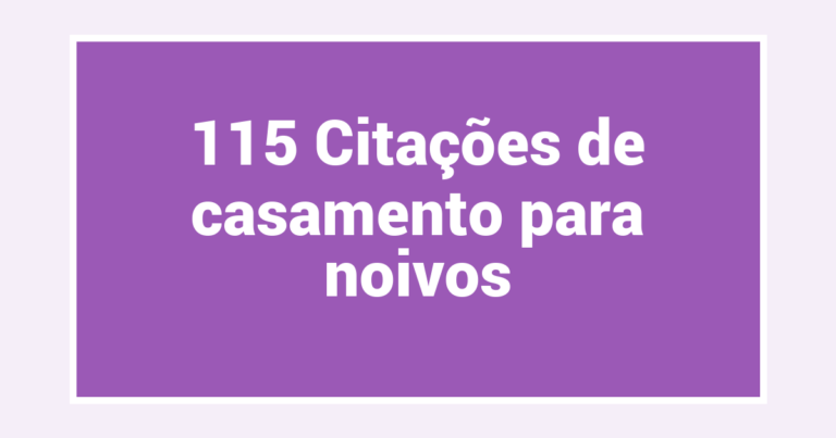 115 Citações de casamento para noivos
