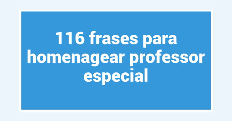 116 frases para homenagear professor especial