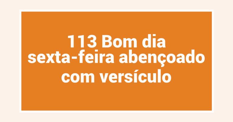 113 Bom dia sexta-feira abençoado com versículo