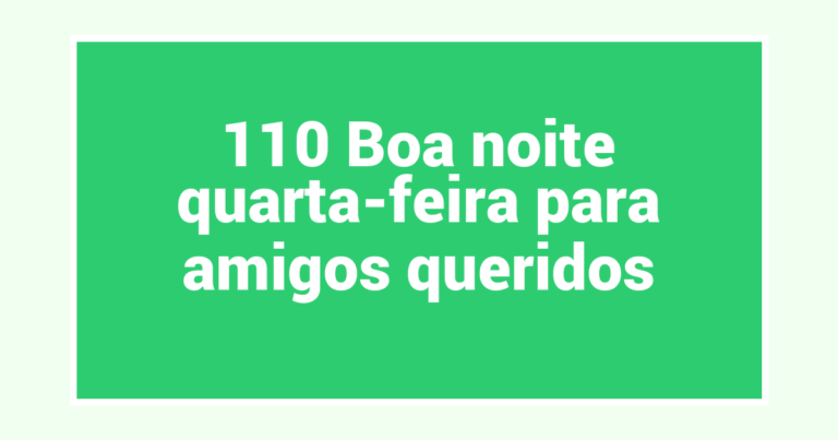 110 Boa noite quarta-feira para amigos queridos