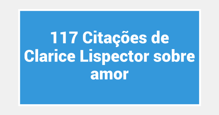 117 Citações de Clarice Lispector sobre amor