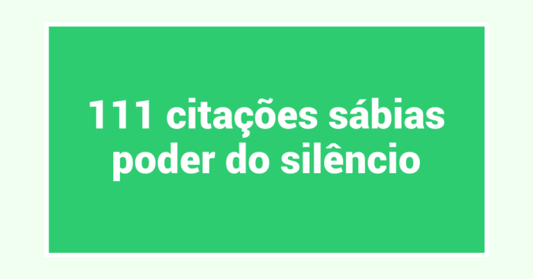 111 citações sábias poder do silêncio