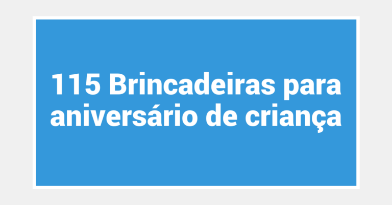 115 Brincadeiras para aniversário de criança