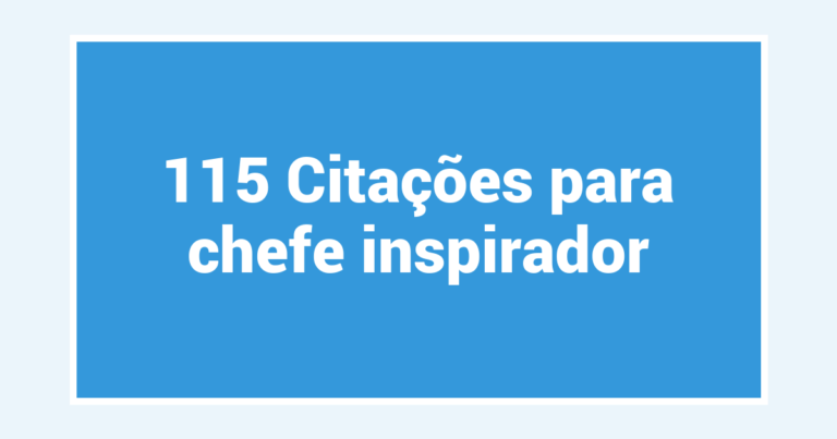 115 Citações para chefe inspirador