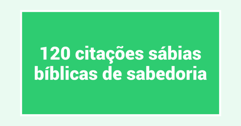 120 citações sábias bíblicas de sabedoria