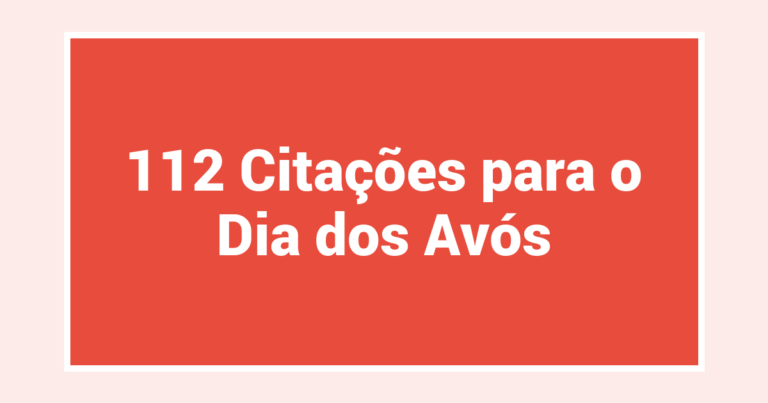 112 Citações para o Dia dos Avós