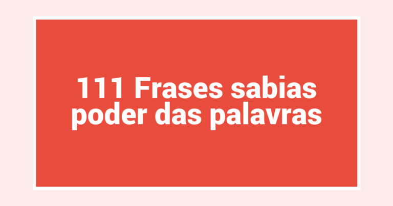 111 Frases sabias poder das palavras