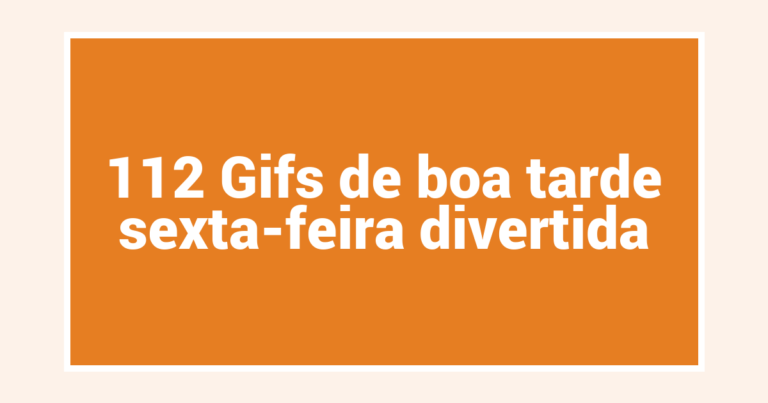 112 Gifs de boa tarde sexta-feira divertida