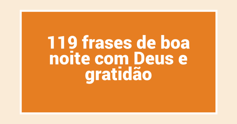 119 frases de boa noite com Deus e gratidão