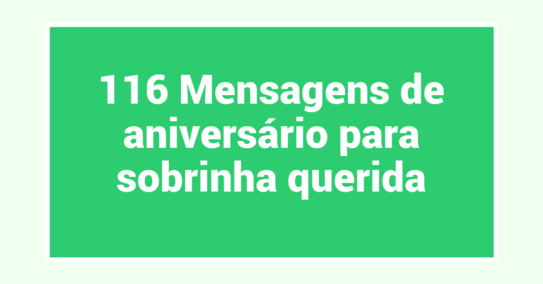 116 Mensagens de aniversário para sobrinha querida