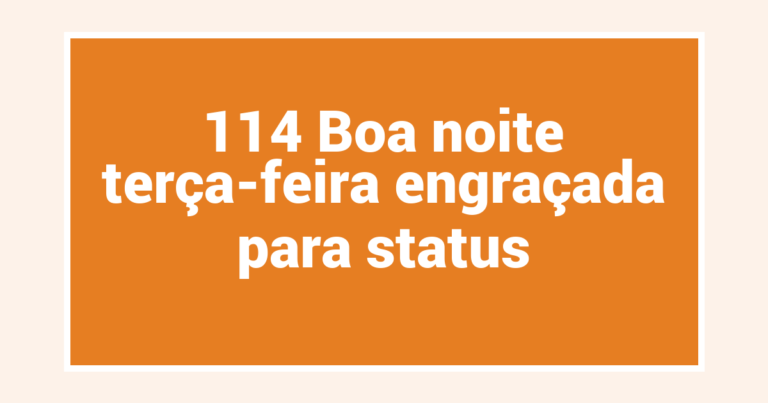114 Boa noite terça-feira engraçada para status