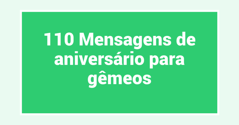 110 Mensagens de aniversário para gêmeos